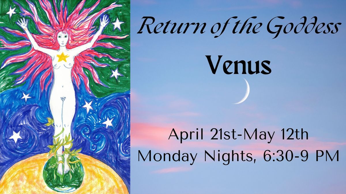 Return of the Goddess: Venus