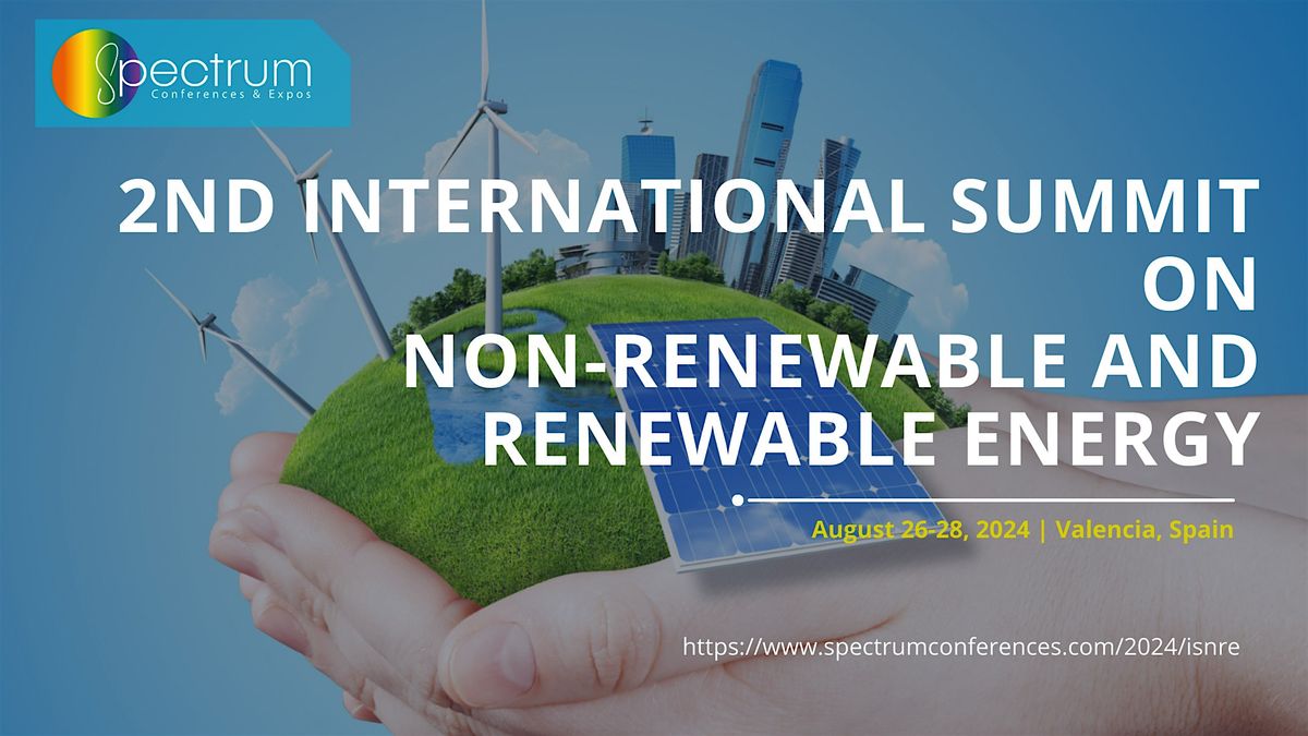 2nd International Summit on Non-Renewable and Renewable Energy