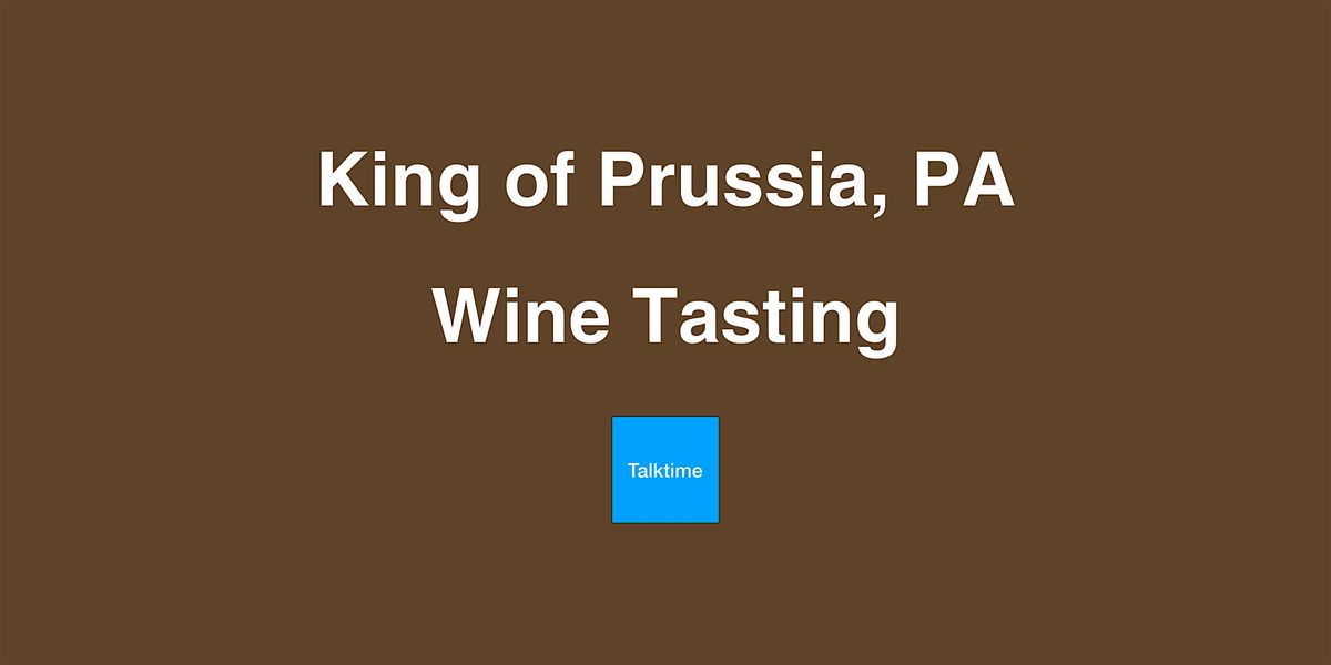 Wine Tasting - King of Prussia