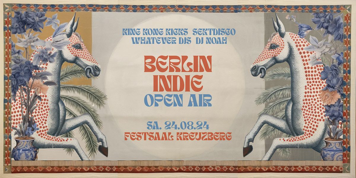 Berlin Indie Open Air \u2022 Festsaal Kreuzberg \u2022 Berlin