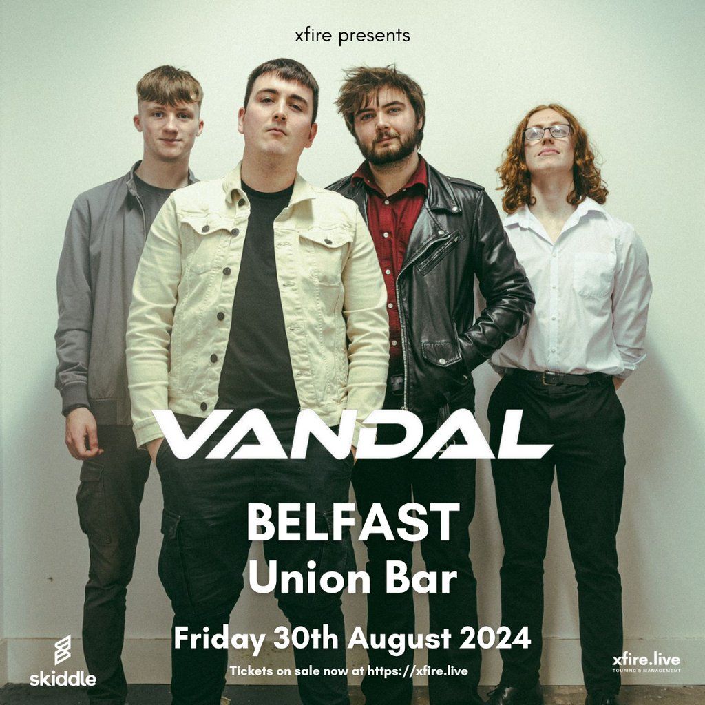 Vandal + support - Belfast