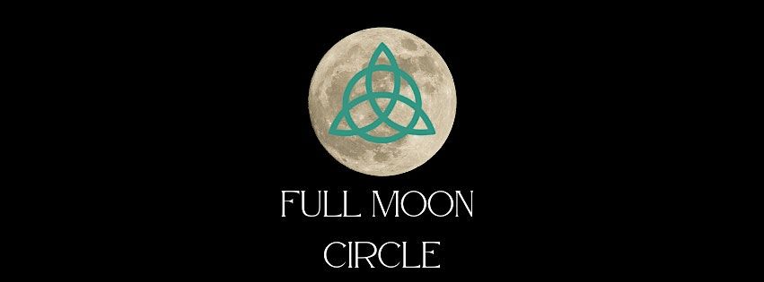 August  20th - Full Moon Circle