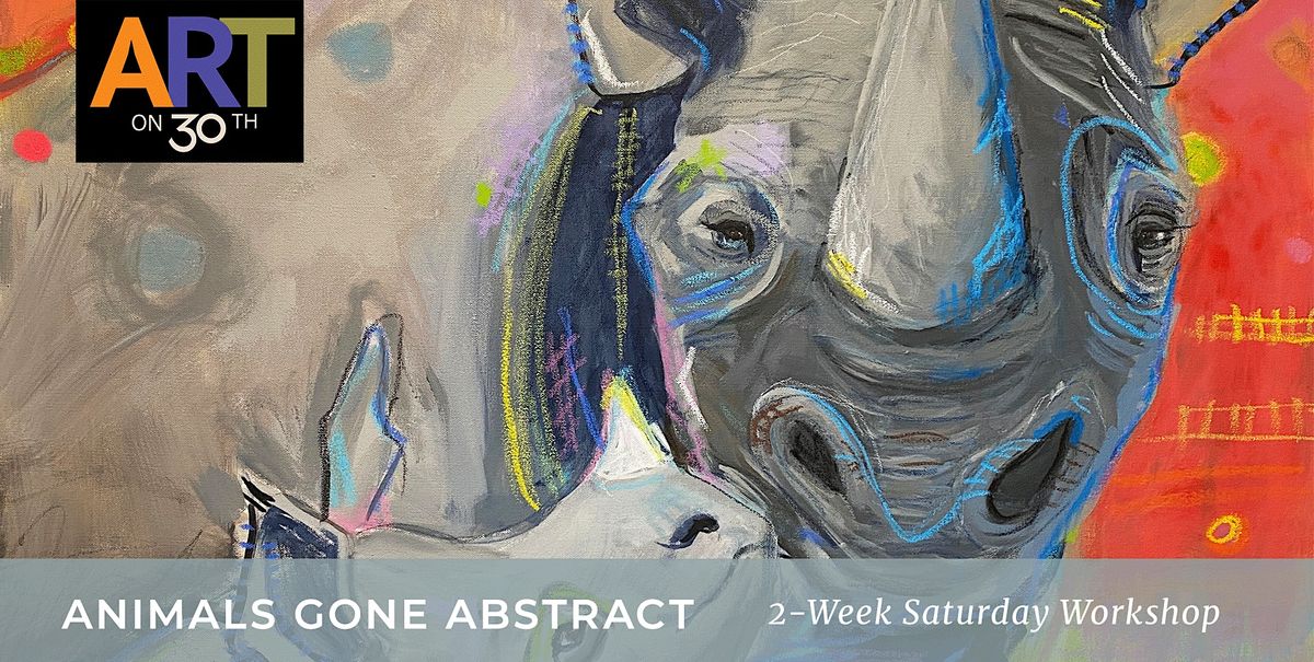 Animals Gone Abstract - 2 Week Saturday Workshop with Michele Joyce