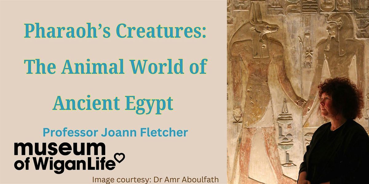 Pharaoh\u2019s Creatures: The Animal World of Ancient Egypt with Joann Fletcher