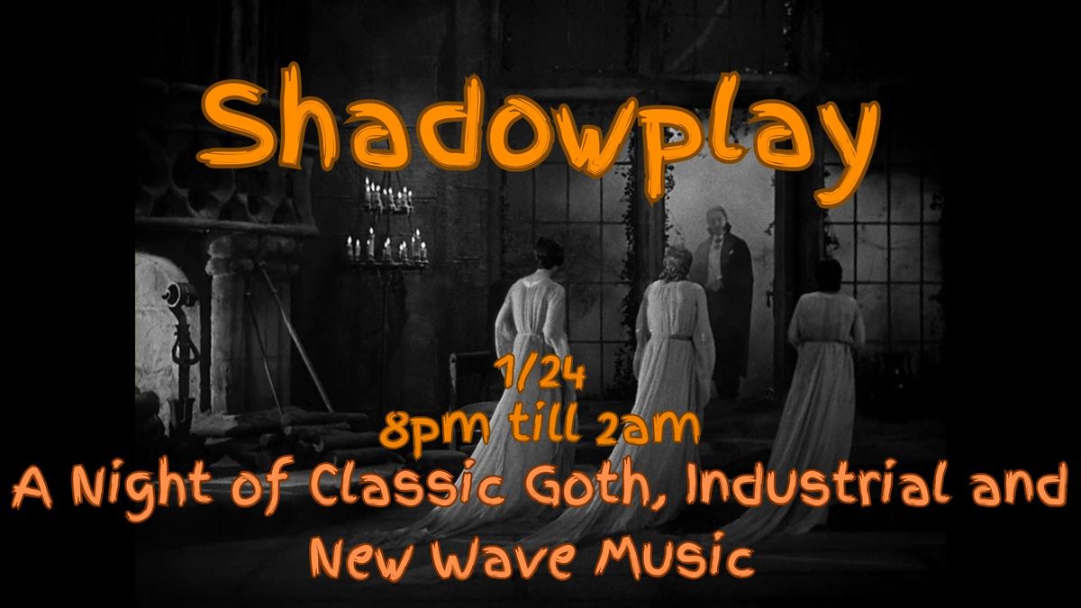 Shadowplay - Classic Goth Night