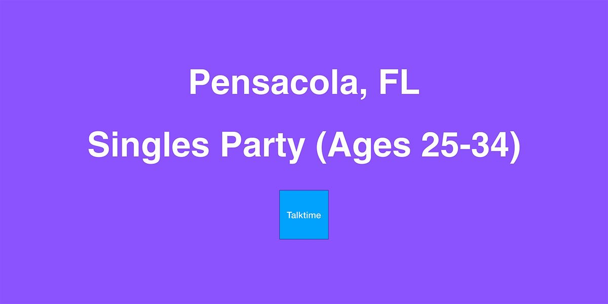 Singles Party (Ages 25-34) - Pensacola