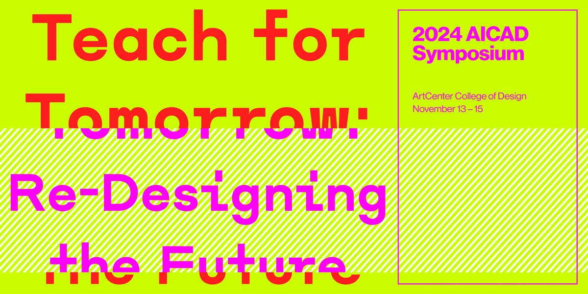 2024 AICAD Symposium - Teach for Tommorow: Re-Designing the Future