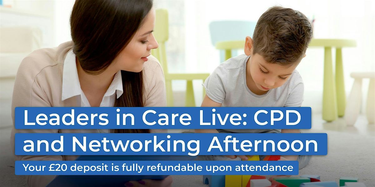 Leaders in Care Live: CPD & Networking Afternoon