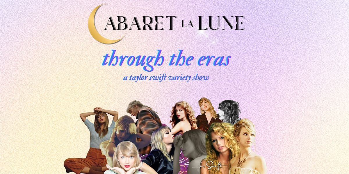 Through the Eras: A Taylor Swift Variety Show
