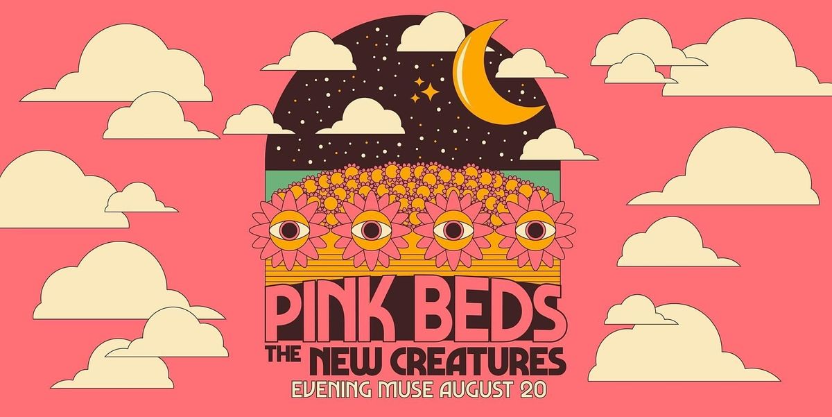 Pink Beds and The New Creatures
