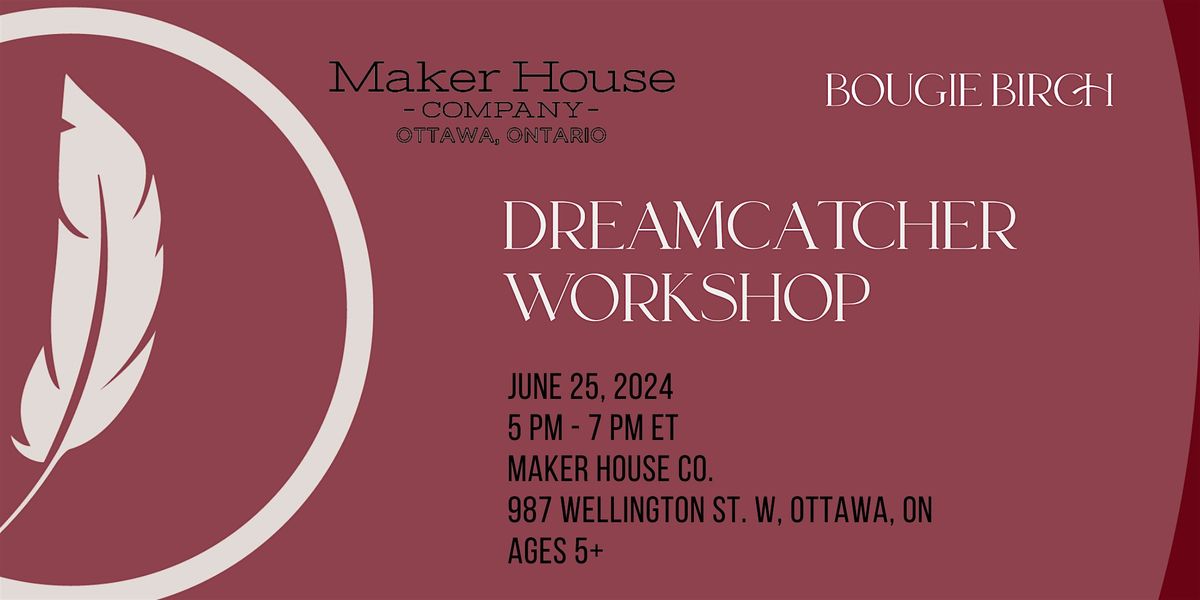 Maker House Co. Dreamcatcher Workshop