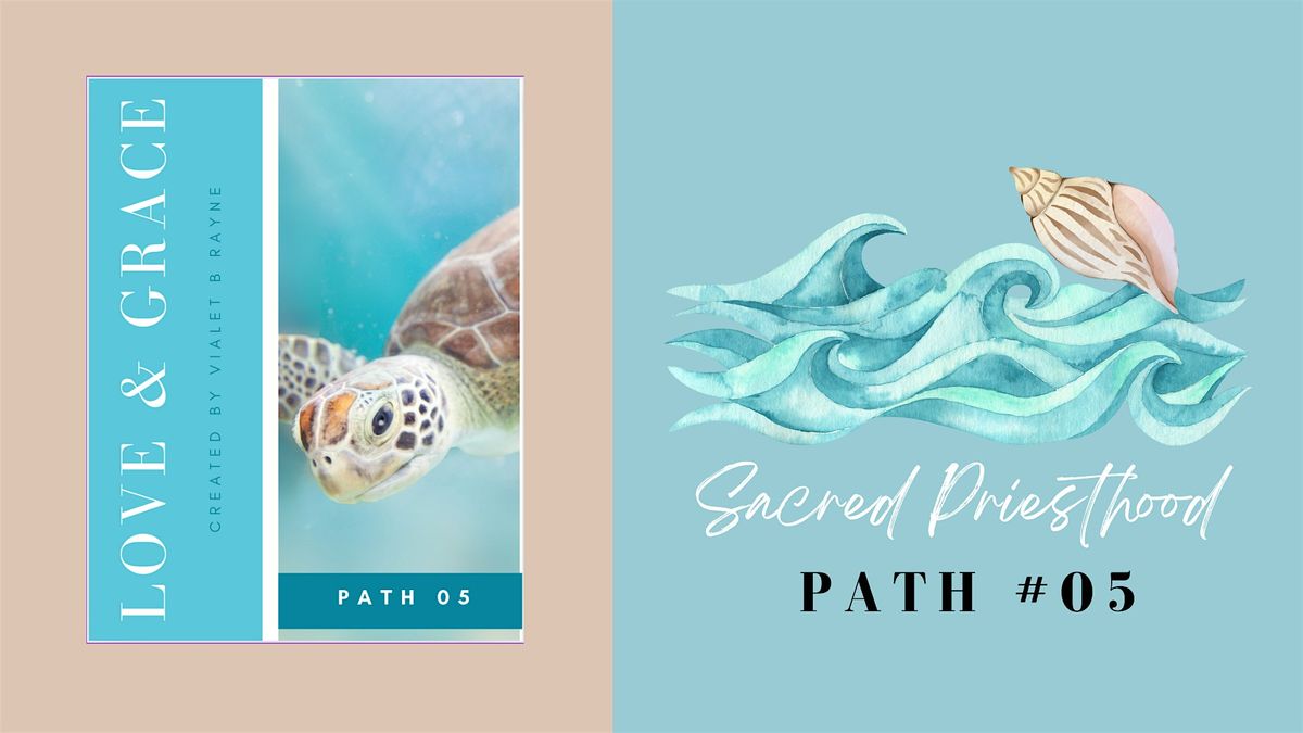 MYSTERY SCHOOL: Sacred Priesthood (5 of 13) Path #05 Love & Grace