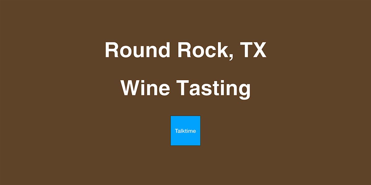 Wine Tasting - Round Rock