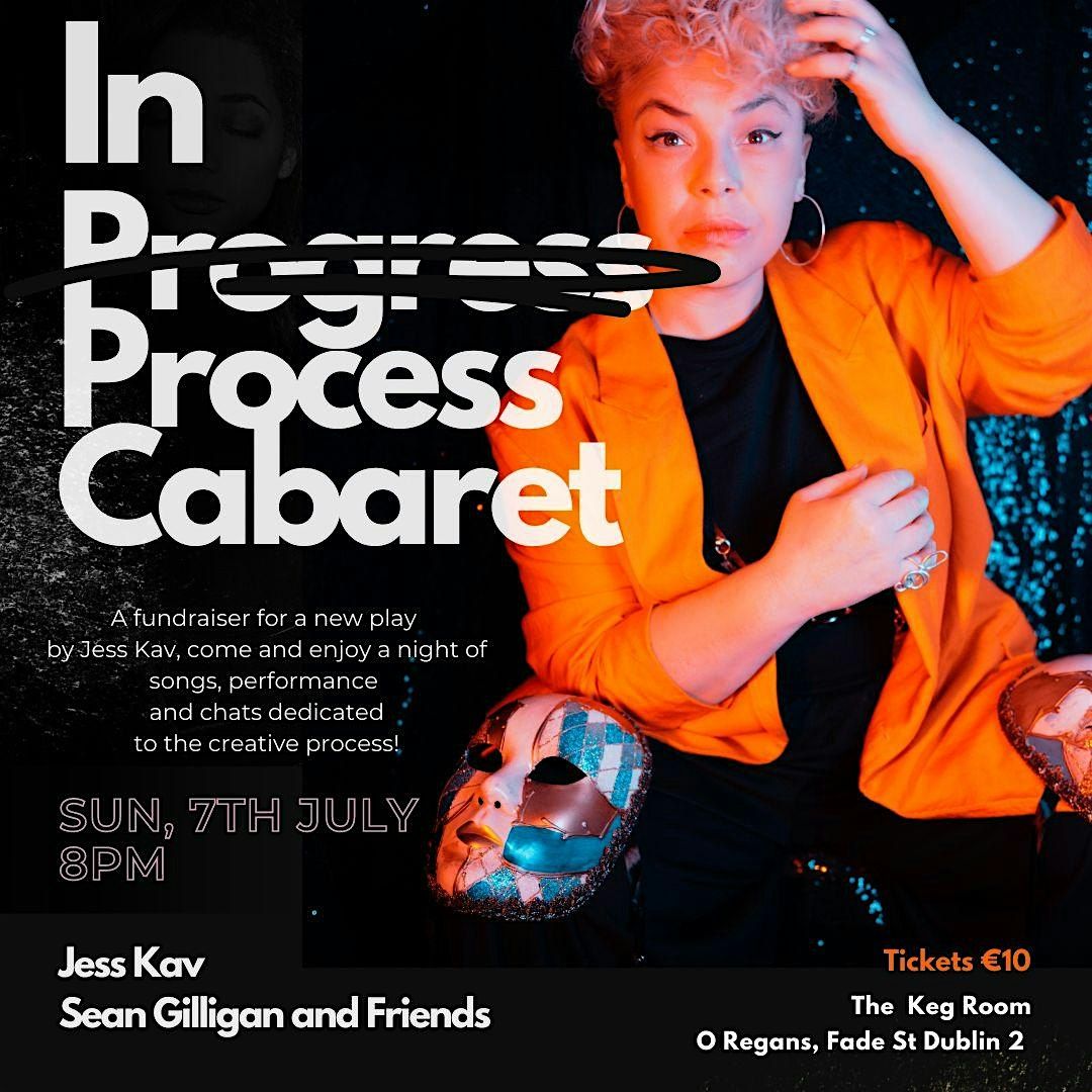 In Process Cabaret     (Jess Kav, Sean Gilligan and Friends)