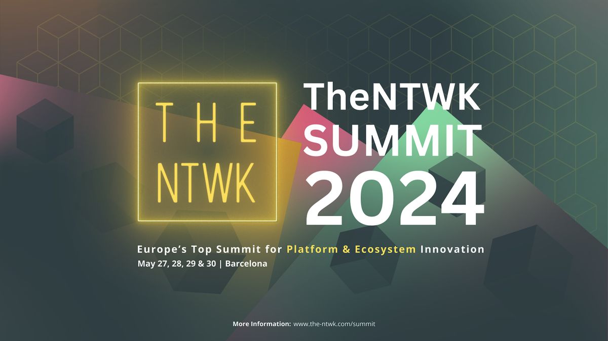 TheNTWKSummit24 | Europe's Top Summit for Platform & Ecosystem Innovation
