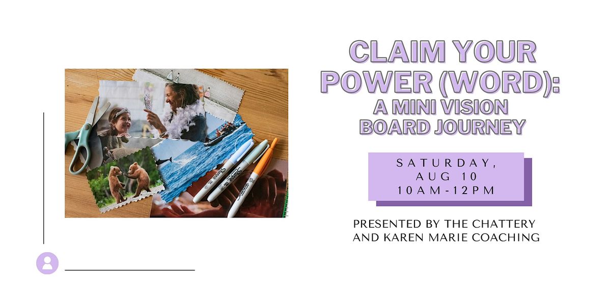 Claim Your Power (Word): A Mini Vision Board Journey - IN-PERSON CLASS