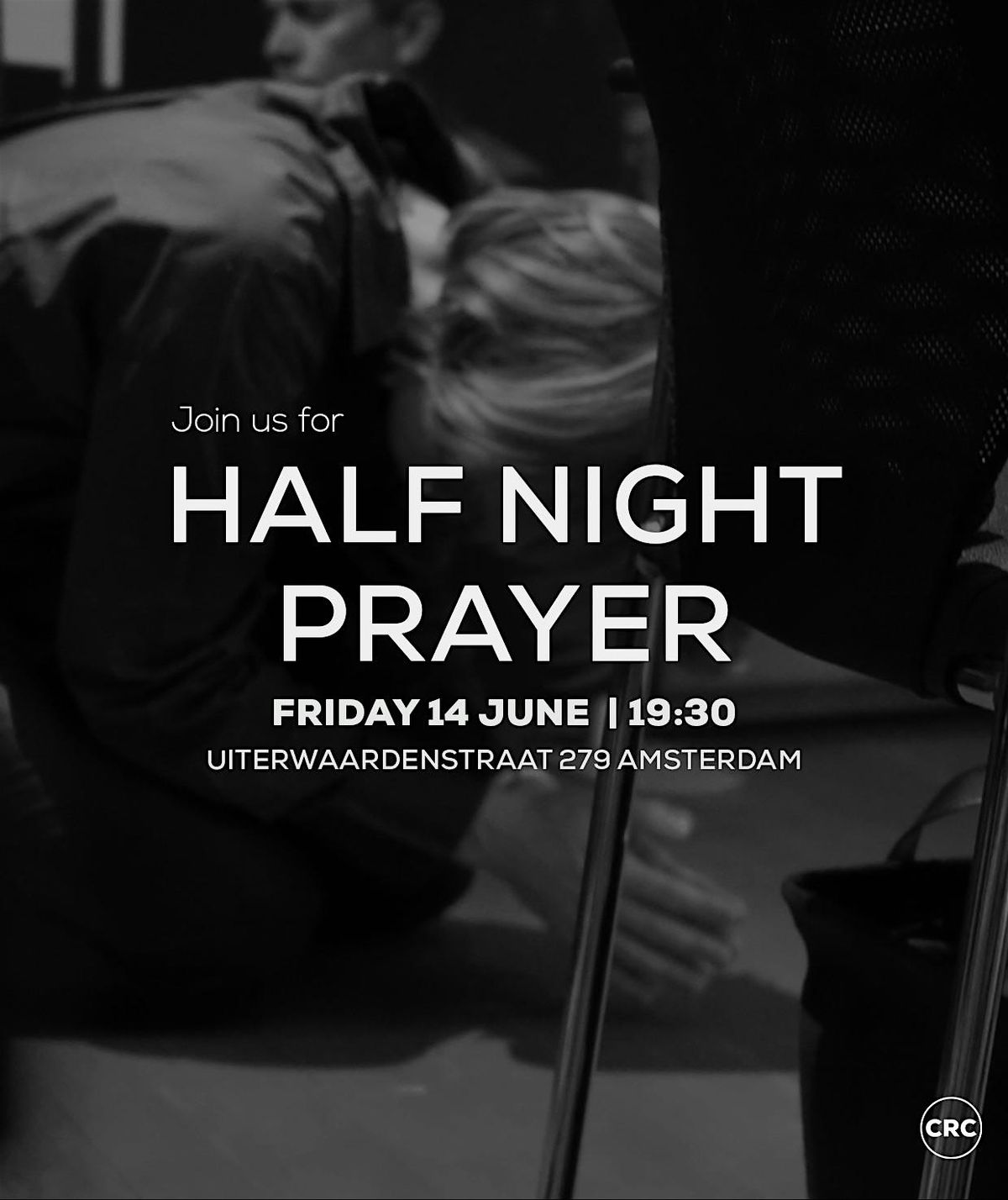 Half Night Prayer at CRC Amsterdam!