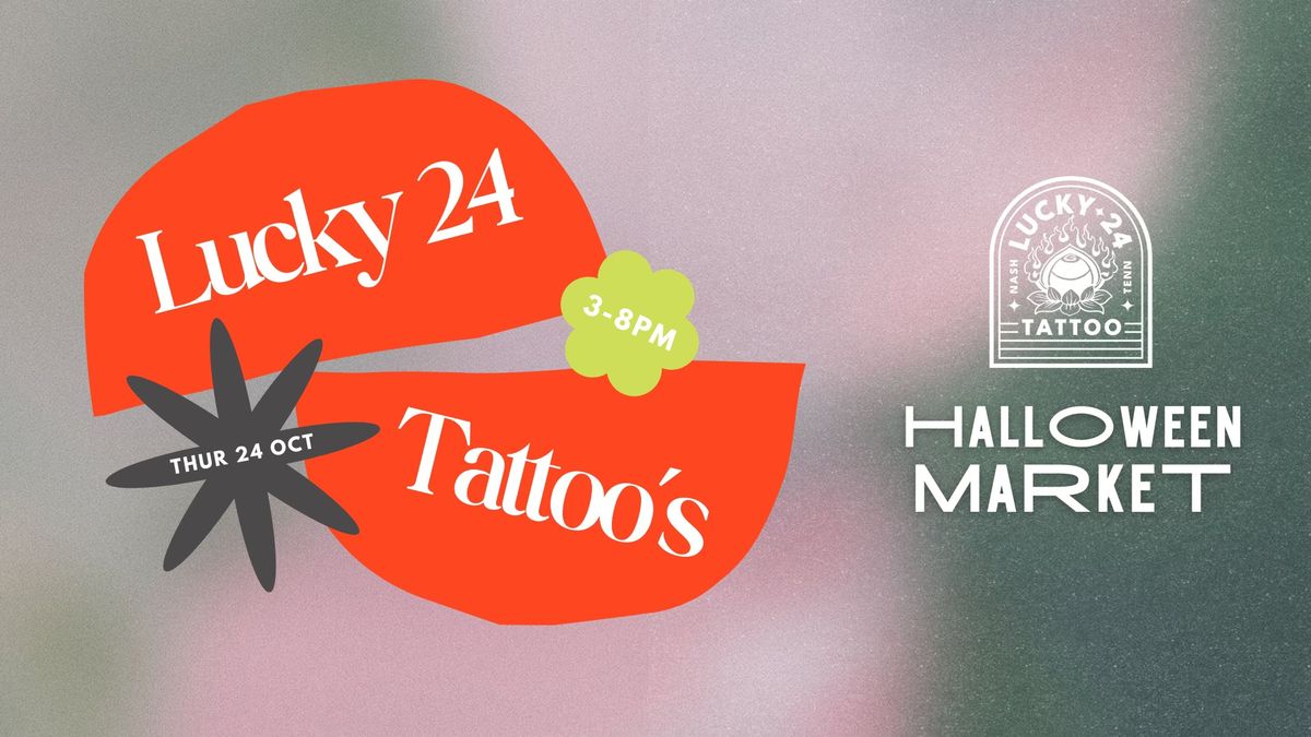 Lucky 24 Tattoo's HALLOWEEN MARKET