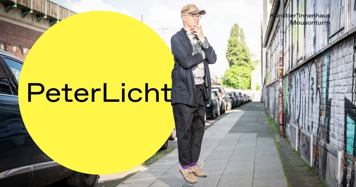 PeterLicht | \u201eAlles klar\u201c Tour 2024 | 07.10.24 | K\u00fcnstler*innenhaus Mousonturm, Frankfurt