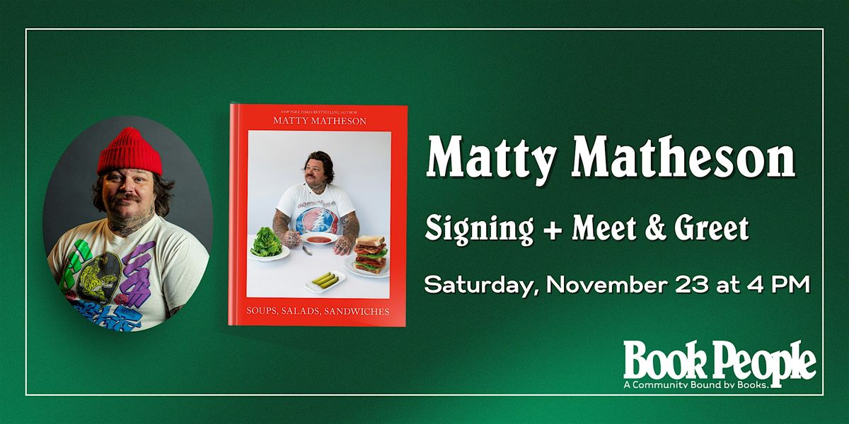 BookPeople Presents: Matty Matheson - Soups, Salads, Sandwiches