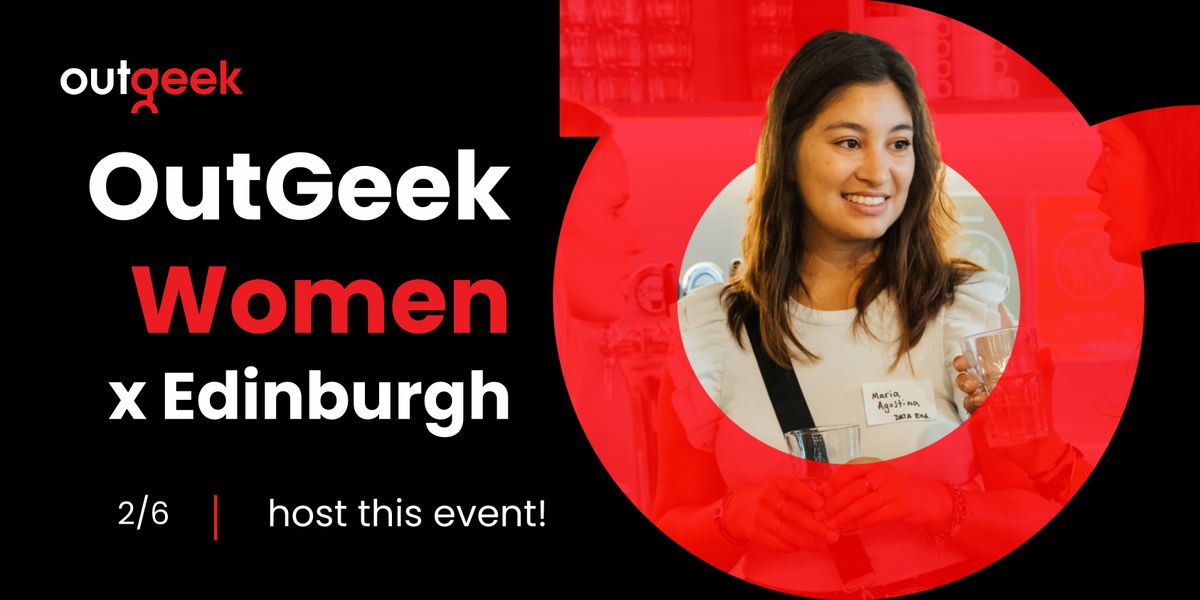 Women in Tech Edinburgh - OutGeekWomen