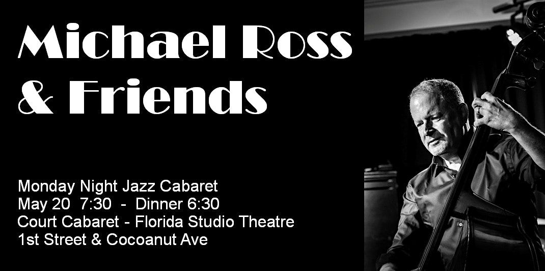 Monday Night Jazz Cabaret - Michael Ross and Friends