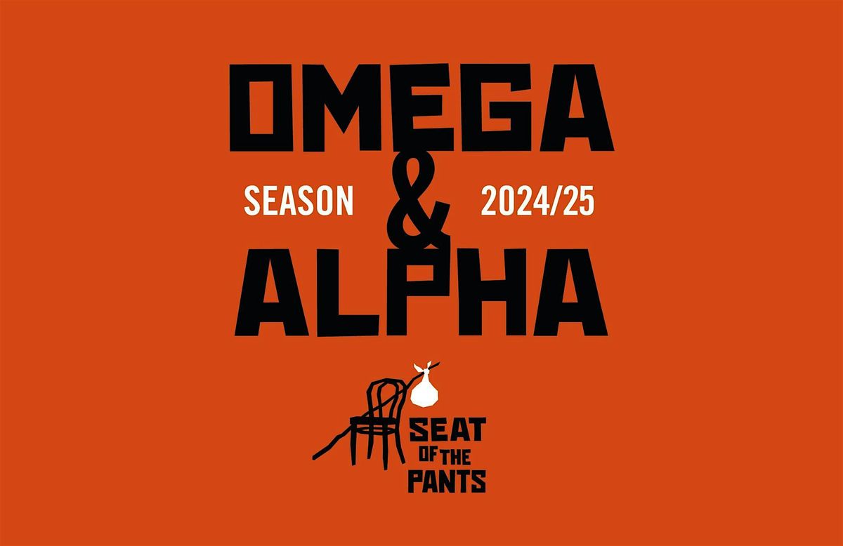 Season Pass for OMEGA & ALPHA: Seat of the Pants' 2024-2025 Line-Up