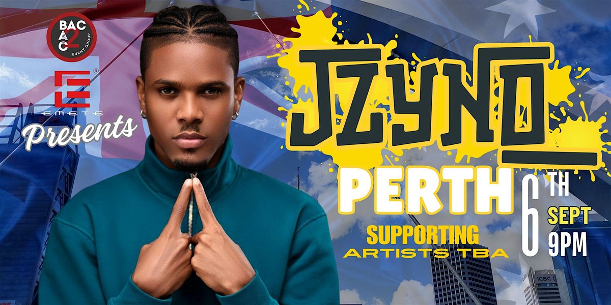 JZYNO AUSTRALIAN TOUR - PERTH, AFROBEATS MUSIC CONCERT PARTY EVENT TOUR