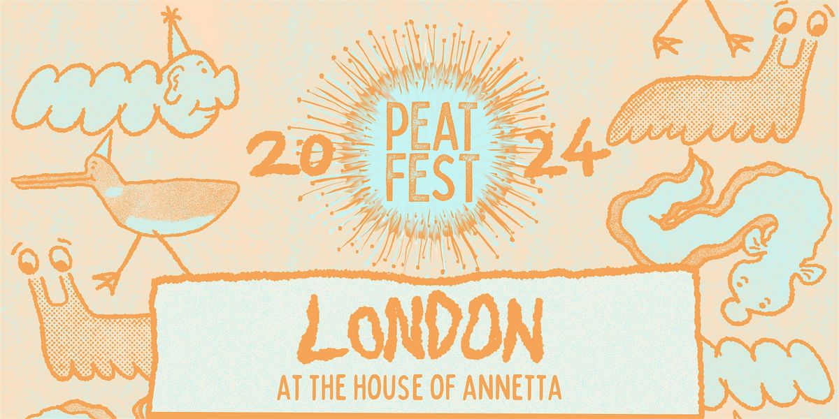 Peat-Fest 2024: The London Stage