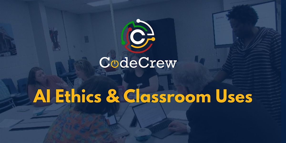 Hybrid CSTA West TN Meetup & CodeCrew Tinker - AI Ethics & Classroom Uses