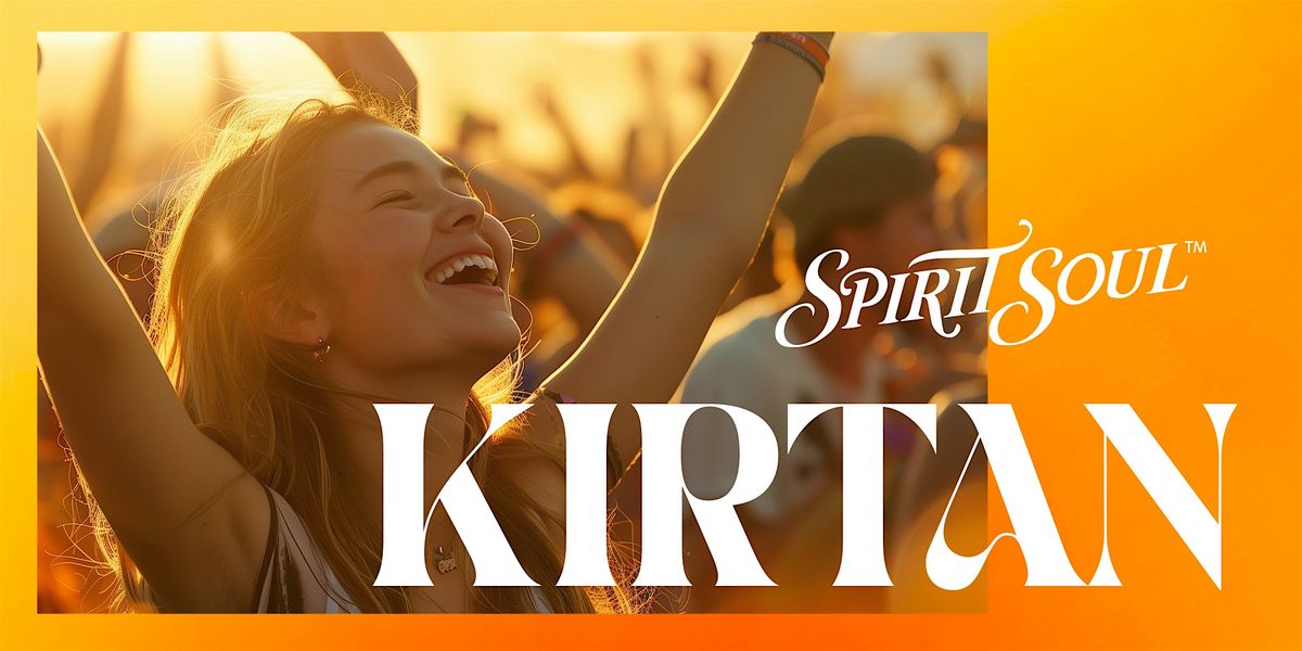 Spirit Soul\u2122  Kirtan: A Transcendental Party