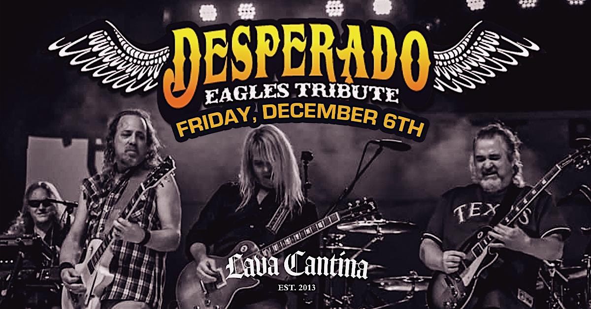 Desperado - Eagles Tribute LIVE at Lava Cantina