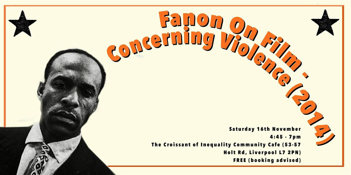 Fanon On Film: Concerning Violence [Film Screening]