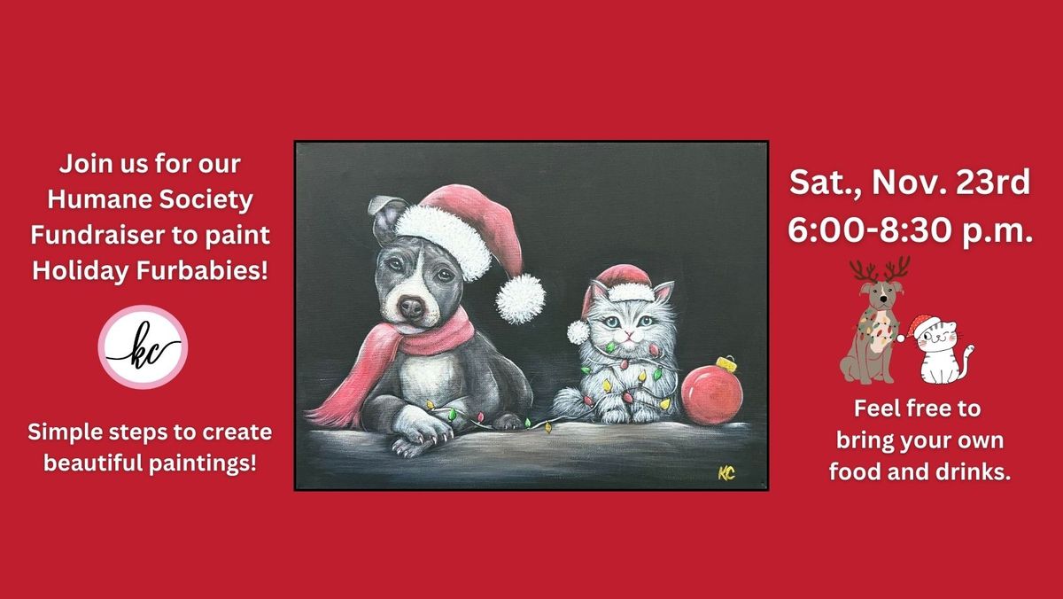 Fundraiser for Humane Society - Holiday Furbabies painting class, Sat., Nov. 23rd, 6:00-8:30