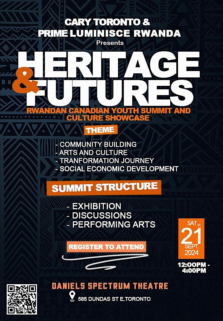 HERITAGE  & FUTURES: Rwandan Canadian Youth Summit and Culture showcase