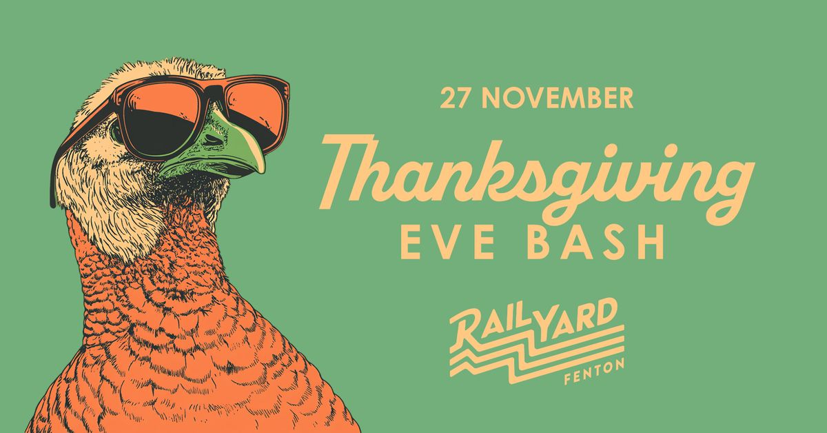 Thanksgiving Eve Bash at RailYard Fenton