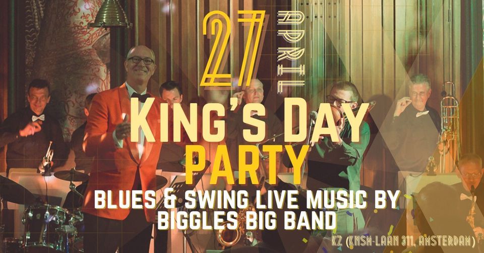 SPECIAL BLUES & SWING KINGS DAY PARTY! w\/ Live Music by Biggles Big Band!