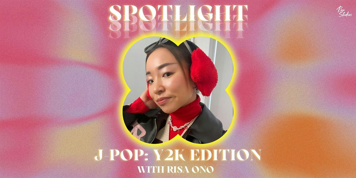 Spotlight: J-Pop Y2K Edition [All Levels] with Risa Ono