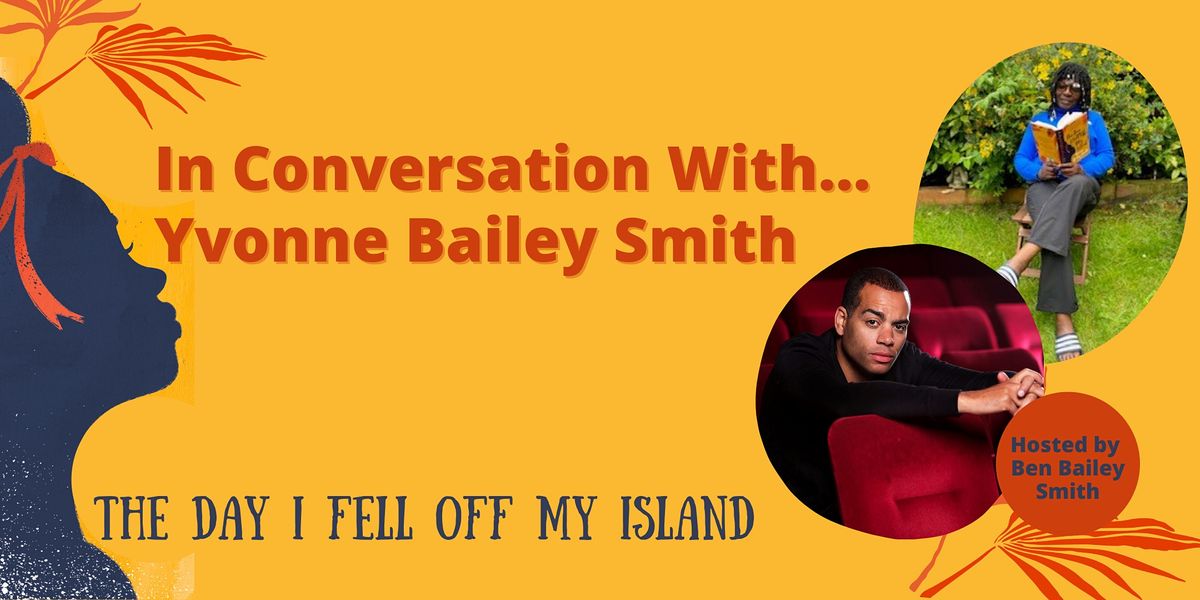 The Day I Fell Off My Island - In Conversation with Yvonne Bailey Smith