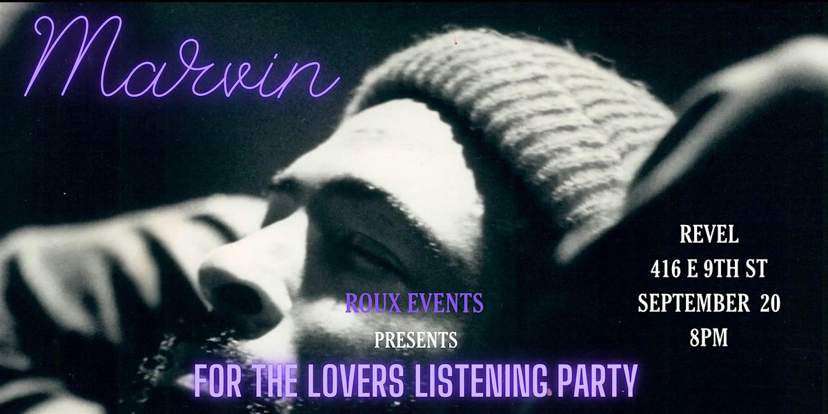 FOR THE LOVERS: MARVIN LISTENING PARTY