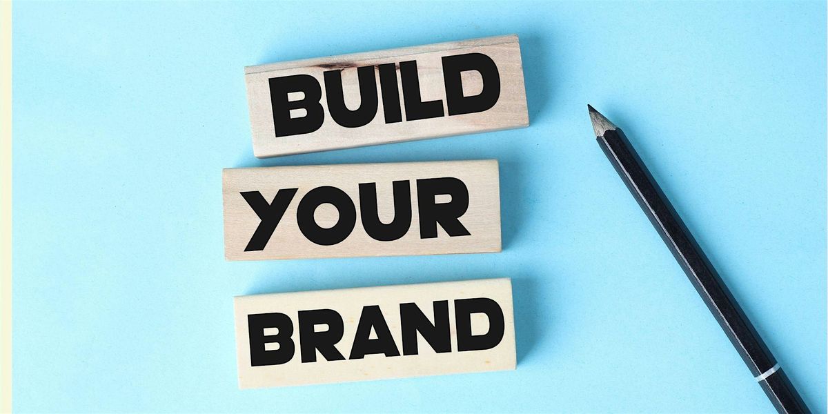 Build Your Brand: Branding Master Class