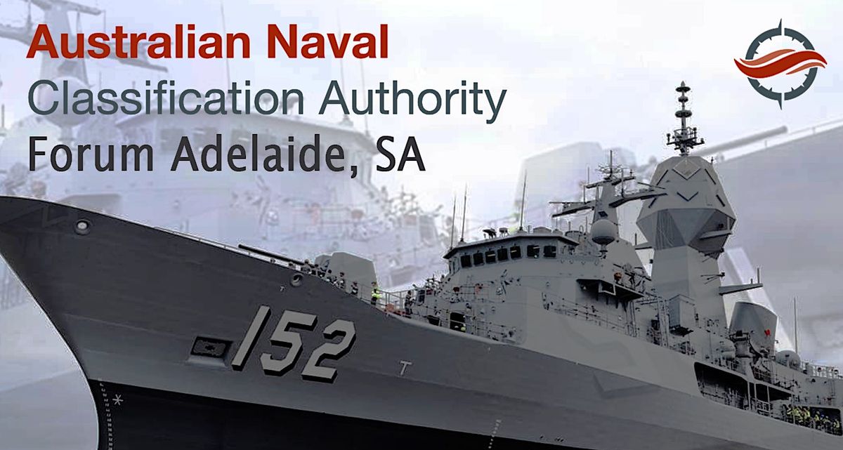 Australian Naval Classification Authority Forum - Adelaide, SA