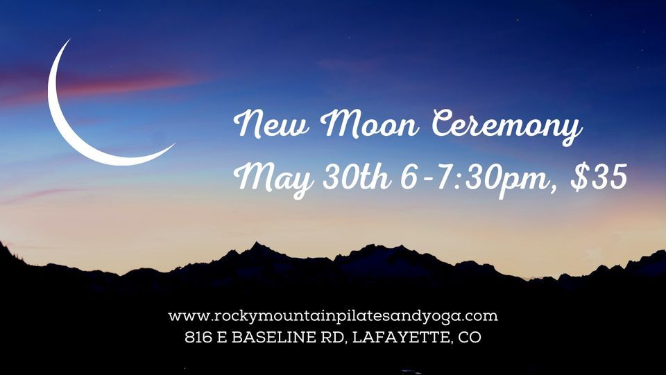 New Moon Ceremony, Rocky Mountain Pilates & Yoga, Lafayette, 30 May 2022