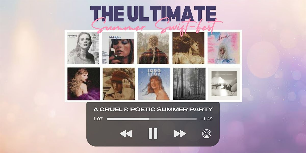 The Ultimate Summer Swift-Fest