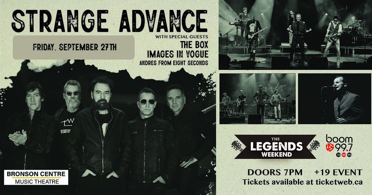 Boom 99.7\u2019s Legends Weekend - Strange Advance with special guests The Box and Images In Vogue