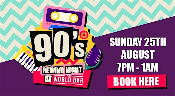 90s Rewind Night at The World Bar