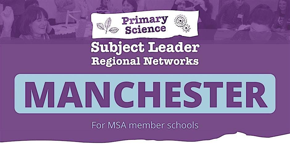 SEERIH Manchester MSA Primary Science Subject Leader Regional Networks