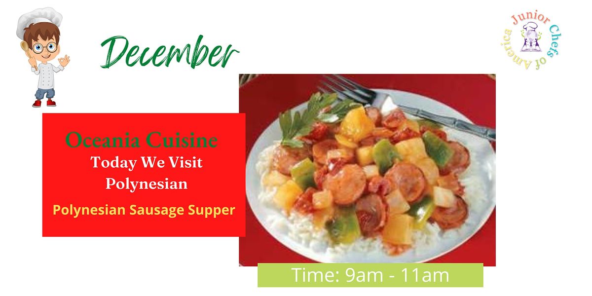 Kids (4-14) In-Person Cooking Class- Polynesian Sausage Supper