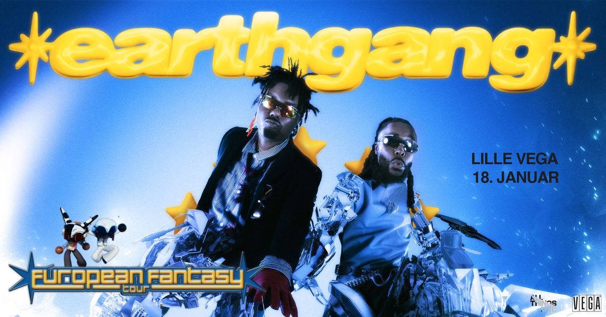 Earthgang [Support: RUBII]: European Fantasy Tour - 18. januar - VEGA