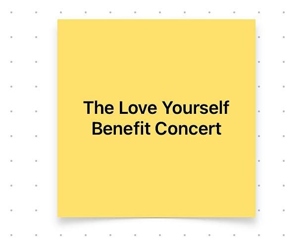The Love Yourself Benefit Concert